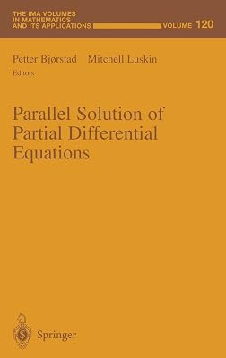 Parallel Solution of Partial Differential Equations (The IMA Volumes in Mathematics and its Applications)