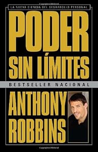 Poder sin límites: La nueva ciencia del desarrollo personal (Vintage Espanol) (Spanish Edition)
