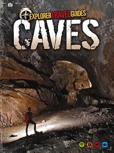 Caves: An Explorer Travel Guide