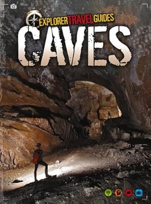 Caves: An Explorer Travel Guide