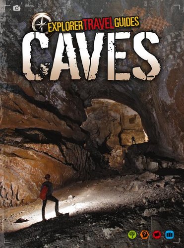 Caves: An Explorer Travel Guide by Anna Claybourne