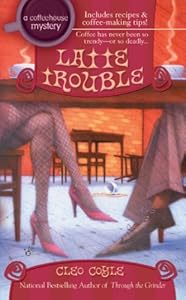 Latte Trouble (Coffeehouse Mysteries, No. 3)