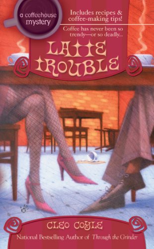 Latte Trouble (Coffeehouse Mysteries, No. 3) by Cleo Coyle