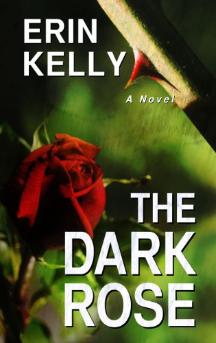 The Dark Rose (Thorndike Press Large Print Basic Series) by Erin Kelly