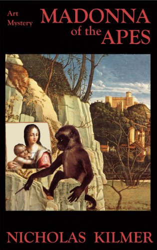 Madonna of the Apes: A Fred Taylor Art Mystery (Fred Taylor Art Series Book 6) by Nicholas Kilmer