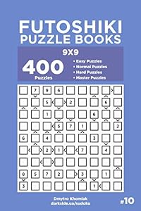 Futoshiki Puzzle Books - 400 Easy to Master Puzzles 9x9 (Volume 10)