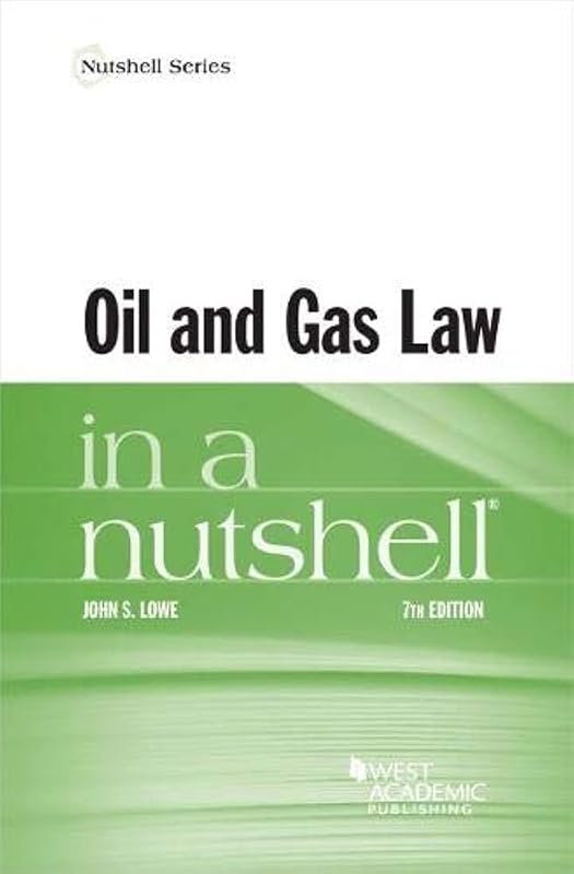 Oil and Gas Law in a Nutshell (Nutshells) by John Lowe
