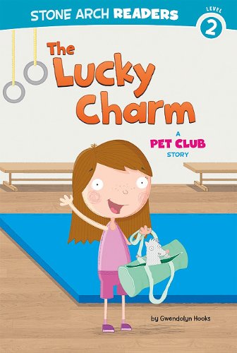 The Lucky Charm: A Pet Club Story by Gwendolyn Hooks