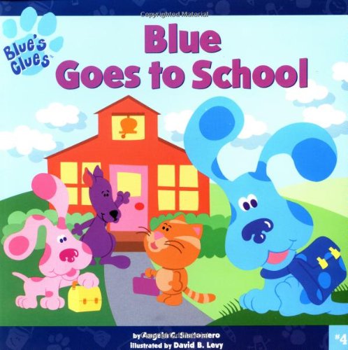 Blue Goes to School (Blue's Clues) by Angela C. Santomero