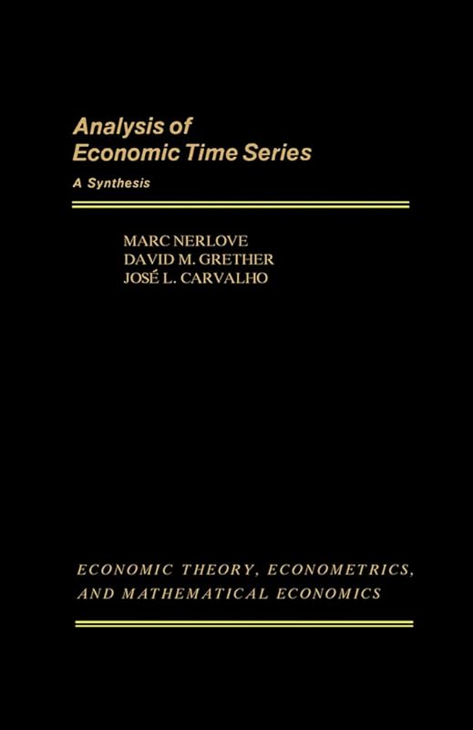 Analysis of Economic Time Series: A Synthesis (Economic theory, econometrics, and mathematical economics) by Marc Nerlove