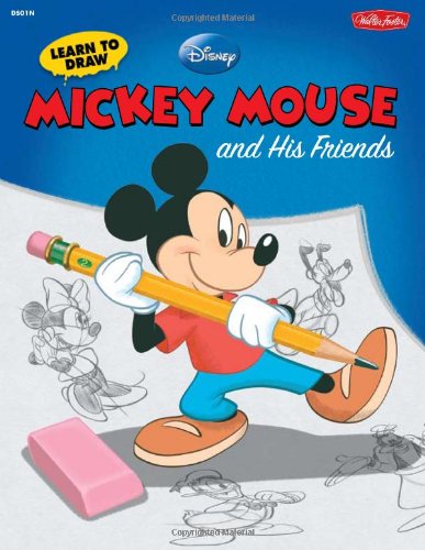 Learn to Draw Mickey Mouse and His Friends: Featuring Minnie, Donald, Goofy, and other classic Disney characters! (Licensed Learn to Draw) by Disney Storybook Artists