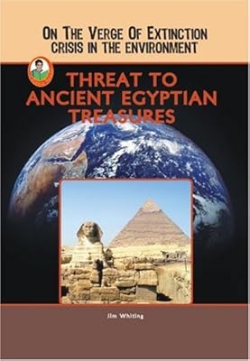 Threat to Ancient Egyptian Treasures (On the Verge of Extinction: Crisis in the Environment) (Robbie Readers)