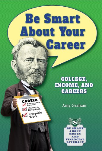 Be Smart about Your Career: College, Income, and Careers by Amy Graham