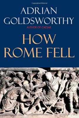 How Rome Fell: Death of a Superpower