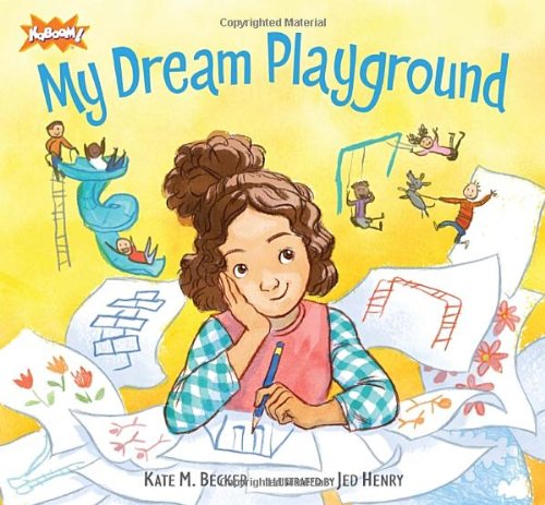 My Dream Playground (Kaboom! Book)