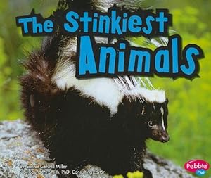 The Stinkiest Animals (Pebble Plus: Extreme Animals)