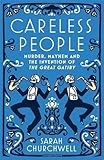 Sarah Churchwell, "Careless People: Murder, Mayhem and the Invention of the Great Gatsby" (Virago, 2013)