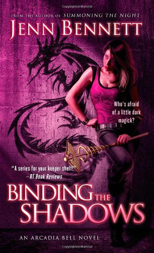 Binding the Shadows (Arcadia Bell) by Jenn Bennett