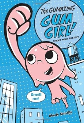 The Gumazing Gum Girl! Book 1 Chews Your Destiny