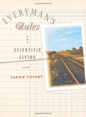 Everyman's Rules for Scientific Living: A Novel