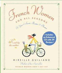 French Women for All Seasons: A Year of Secrets, Recipes, and Pleasure by Mireille Guiliano