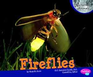 Fireflies (Pebble Plus: Nocturnal Animals) by Mary Rose Dunn