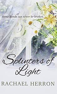 Splinters Of Light by Rachael Herron