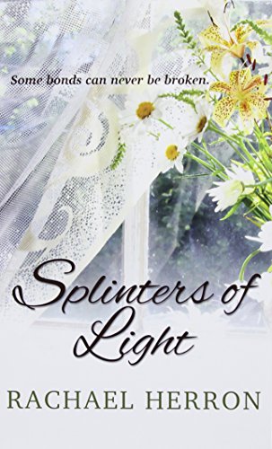 Splinters Of Light by Rachael Herron