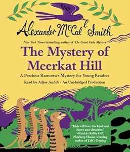The Mystery of Meerkat Hill: A Precious Ramotswe Mystery for Young Readers