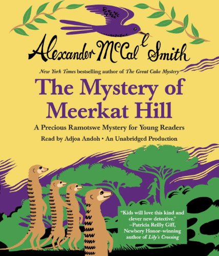 The Mystery of Meerkat Hill: A Precious Ramotswe Mystery for Young Readers by Alexander McCall Smith