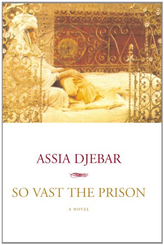 So Vast the Prison: A Novel by Assia Djebar