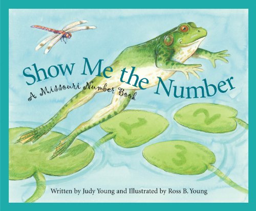 Show Me the Number: A Missouri Number Book (Count Your Way Across the U.S.A.) by Judy Young