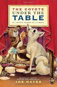 The Coyote Under the Table/El coyote debajo de la mesa