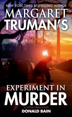 Margaret Truman's Experiment in Murder: A Capital Crimes Novel