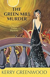 The Green Mill Murder: A Phryne Fisher Mystery