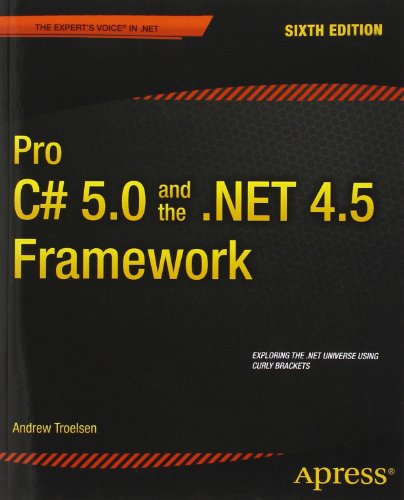 Pro C# 5.0 and the .NET 4.5 Framework by Andrew Troelsen