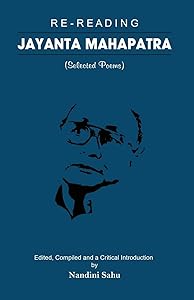 Re-reading Jayanta Mahapatra: Selected Poems by Jayanta Mahapatra