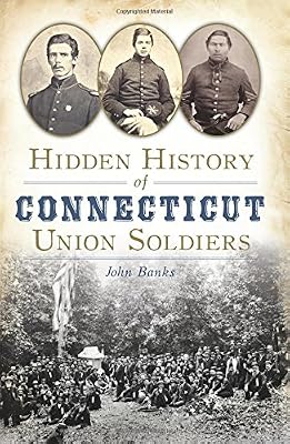 Hidden History of Connecticut Union Soldiers