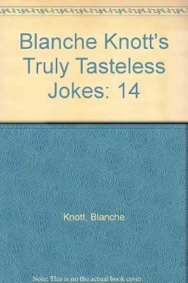 Blanche Knott's Truly Tasteless Jokes XIV (14)