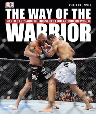 The Way of the Warrior: Martial Arts and Fighting Styles from Around the World