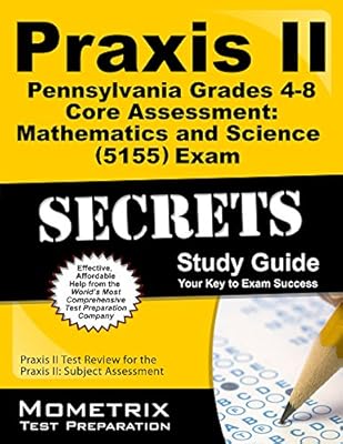 Praxis II Pennsylvania Grades 4-8 Core Assessment: Mathematics and Science