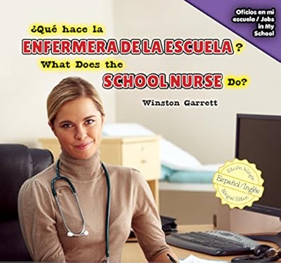 Qu&eacute; hace la enfermera de la escuela? / What Does the School Nurse Do?
