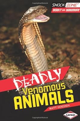 Deadly Venomous Animals