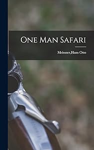 One Man Safari by Hans Otto Meissner
