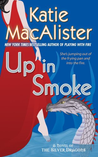 Up In Smoke: A Novel of the Silver Dragons by Katie MacAlister