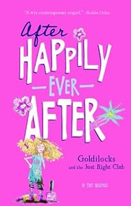 Goldilocks and the Just Right Club (After Happily Ever After)