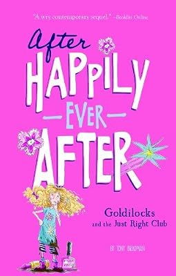 Goldilocks and the Just Right Club (After Happily Ever After)