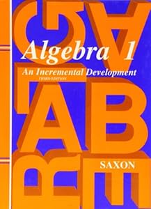 Algebra 1: An Incremental Development, 3rd Edition by John H. Saxon Jr.