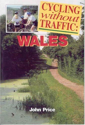 Cycling Without Traffic Wales by John Price