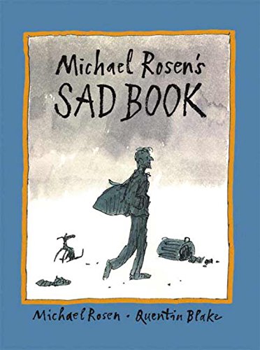 Michael Rosen's Sad Book (Boston Globe-Horn Book Honors (Awards)) by Michael Rosen
